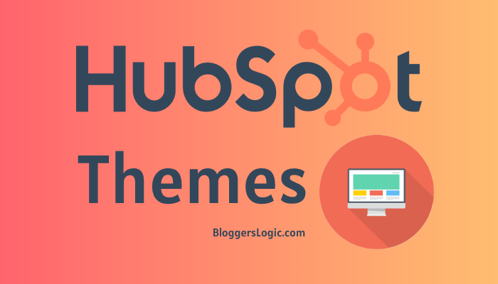 10+ Best HubSpot CMS Hub Themes 2023 - BloggersLogic