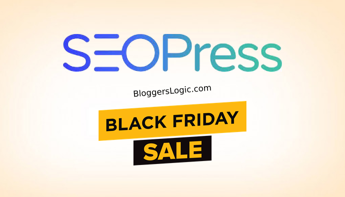 SEOPress Black Friday Deals 2023 - Get 30% OFF On Pro Plan - BloggersLogic